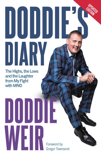 Doddie's Diary : The Highs, the Lows and the Laughter from My Fight with MND, EPUB eBook