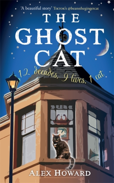 The Ghost Cat : 12 decades, 9 lives, 1 cat, Hardback Book