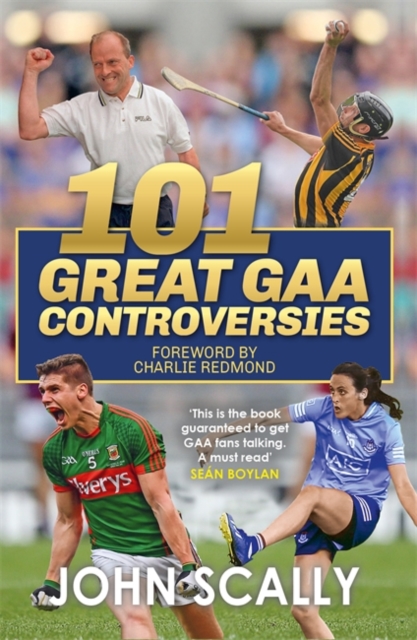 101 Great GAA Controversies, Paperback / softback Book