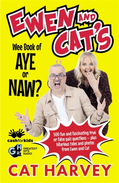 Ewen and Cat's Wee Book of Aye or Naw? : 500 quiz questions to test your knowledge on EVERYTHING!, Paperback / softback Book