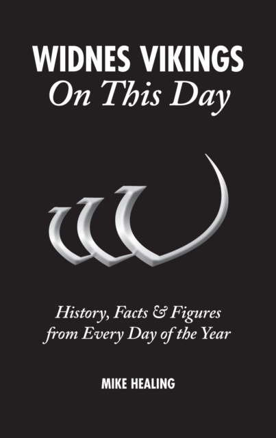 Widnes Vikings On This Day : History, Facts & Figures from Every Day of the Year, Hardback Book