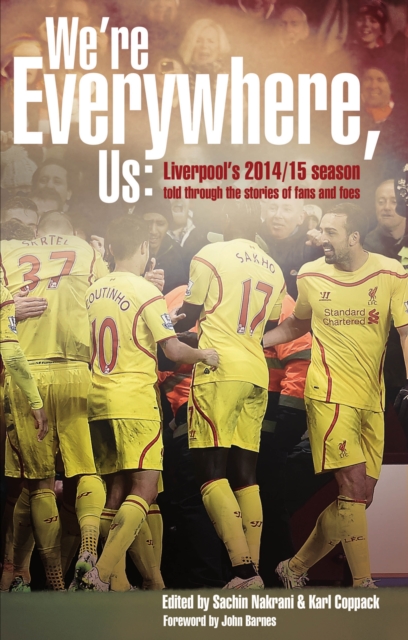 We're Everywhere, Us : Liverpool's 2014/15 Season Told Through the Stories of Fans and Foe, EPUB eBook