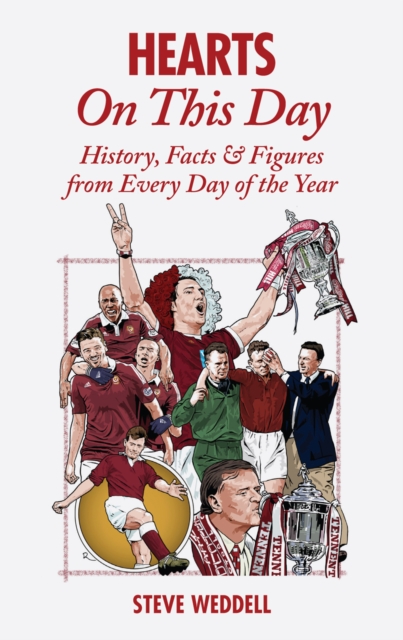Hearts On This Day : History, Facts & Figures from Every Day of the Year, Hardback Book