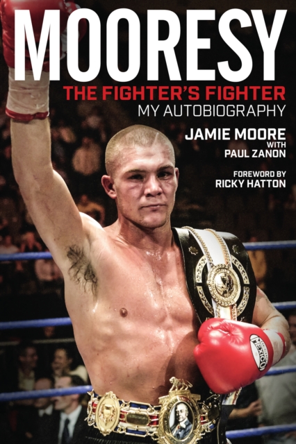 Mooresy: The Fighter's Fighter : My Autobiography, EPUB eBook