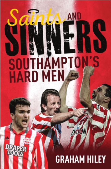 Saints and Sinners : Southampton's Hard Men, EPUB eBook