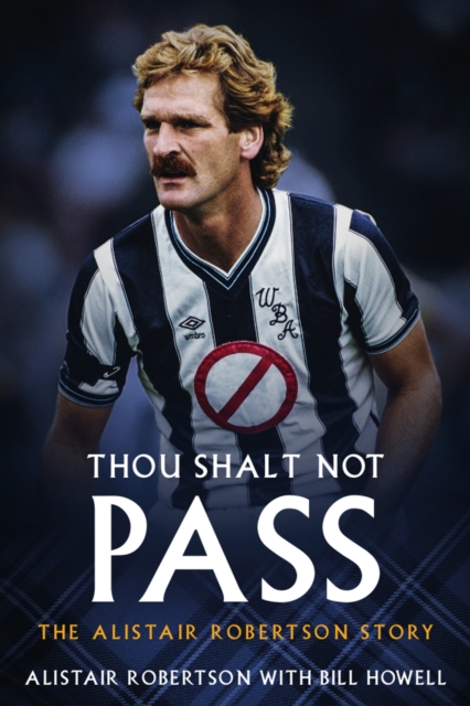 Thou Shall Not Pass : The Alistair Robertson Story, EPUB eBook