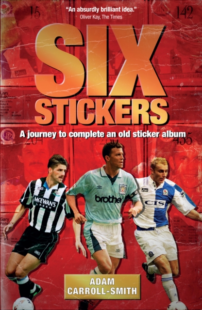 Six Stickers : A Journey to Complete an Old Sticker Album, Paperback / softback Book