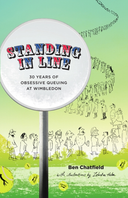Standing in Line : A Memoir: 30 Years of Obsessive Queuing at Wimbledon, EPUB eBook