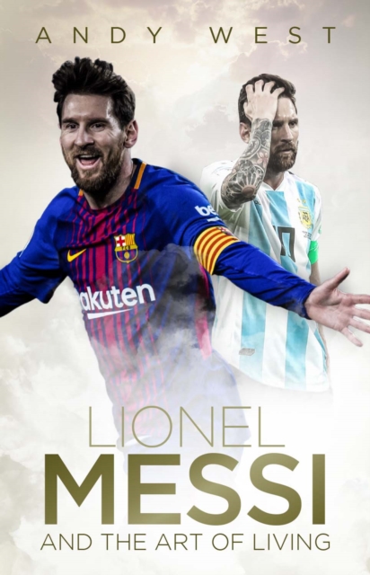 Lionel Messi and the Art of Living, Hardback Book