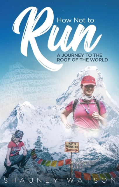 How Not to Run : A Journey to the Roof of the World, Paperback / softback Book