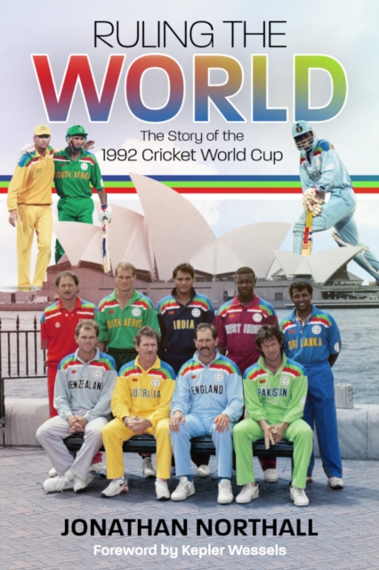 Ruling the World : The Story of the 1992 Cricket World Cup, EPUB eBook