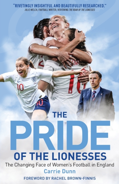 The Pride of the Lionesses : The Changing Face of Women's Football in England, Paperback / softback Book