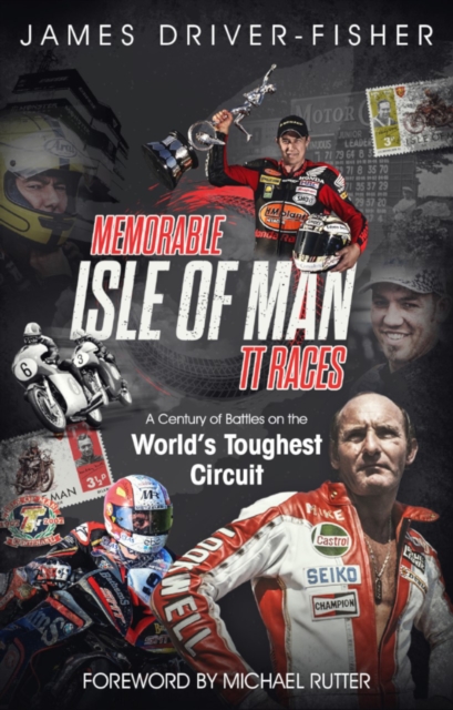 Memorable Isle of Man TT Races : A Century of Battles on the World's Toughest Circuit, EPUB eBook