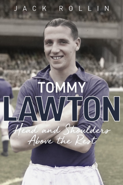 Tommy Lawton : Head and Shoulders Above the Rest, EPUB eBook