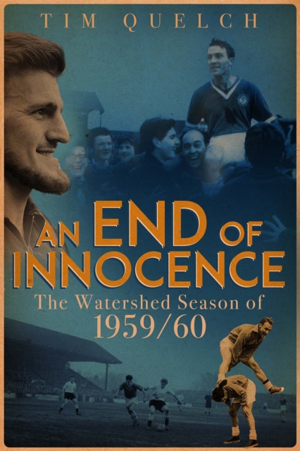 End of Innocence, an : The Watershed Season of 1959/60, Paperback / softback Book