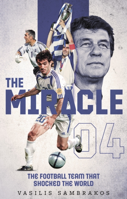 The Miracle : The Football Team That Shocked the World, Paperback / softback Book