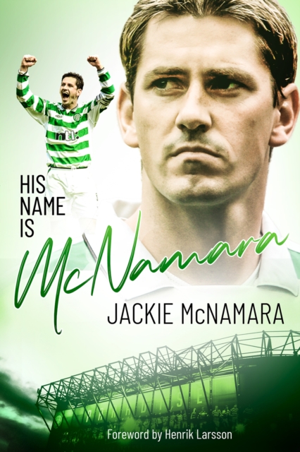 His Name is Mcnamara : The Autobiography of Jackie McNamara, Hardback Book