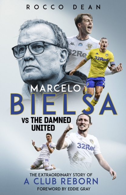 Marcelo Bielsa vs The Damned United : The Extraordinary Story of a Club Reborn, Hardback Book
