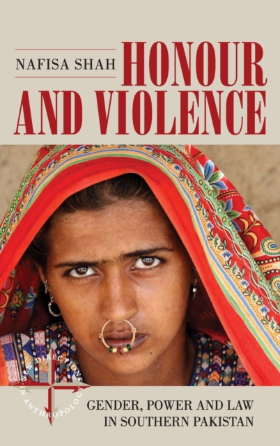 Honour and Violence : Gender, Power and Law in Southern Pakistan, Hardback Book