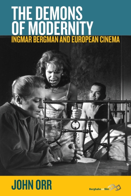 The Demons of Modernity : Ingmar Bergman and European Cinema, Paperback / softback Book