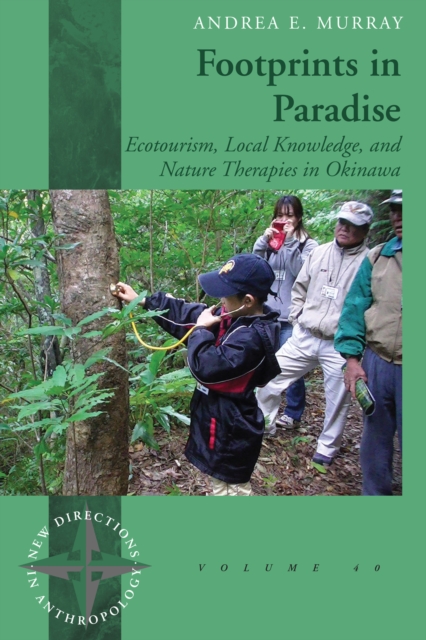 Footprints in Paradise : Ecotourism, Local Knowledge, and Nature Therapies in Okinawa, EPUB eBook