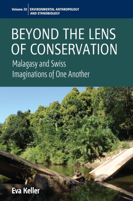 Beyond the Lens of Conservation : Malagasy and Swiss Imaginations of One Another, Paperback / softback Book