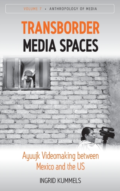 Transborder Media Spaces : Ayuujk Videomaking between Mexico and the US, Hardback Book