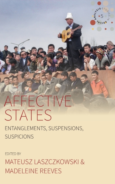 Affective States : Entanglements, Suspensions, Suspicions, Hardback Book