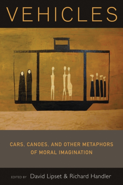 Vehicles : Cars, Canoes, and Other Metaphors of Moral Imagination, Paperback / softback Book