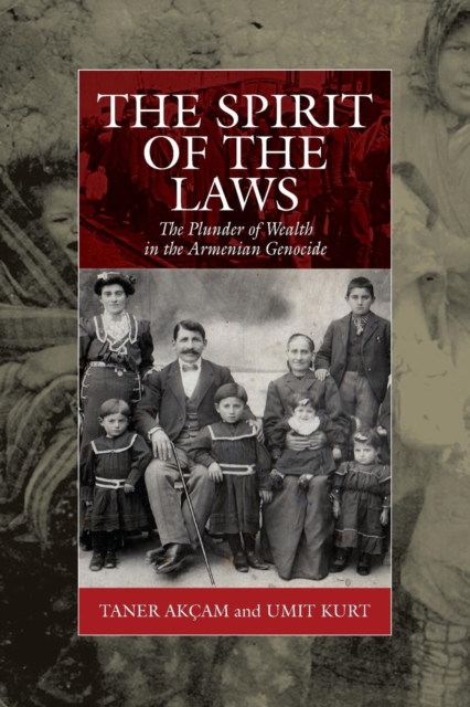 The Spirit of the Laws : The Plunder of Wealth in the Armenian Genocide, Paperback / softback Book