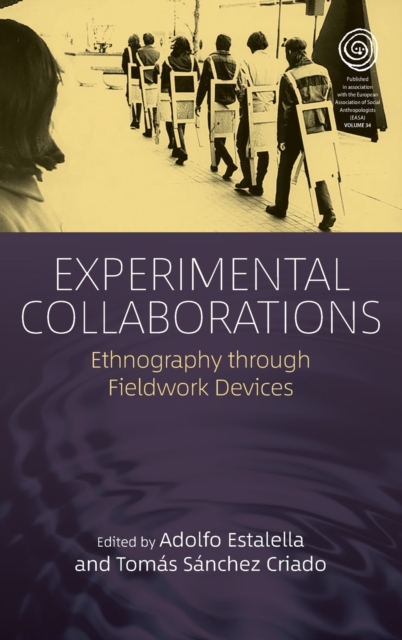 Experimental Collaborations : Ethnography through Fieldwork Devices, Hardback Book