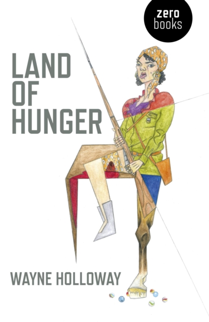 Land of Hunger : A Collection of Short Stories; Alternatively One Long One, EPUB eBook
