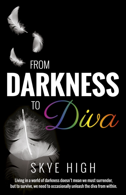 From Darkness to Diva, Paperback / softback Book