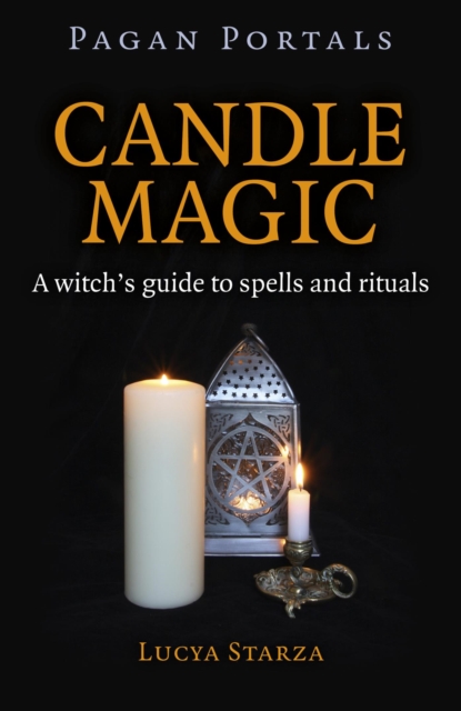 Pagan Portals - Candle Magic : A Witch's Guide to Spells and Rituals, EPUB eBook