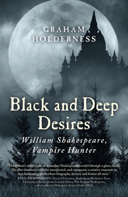 Black and Deep Desires : William Shakespeare, Vampire Hunter, EPUB eBook