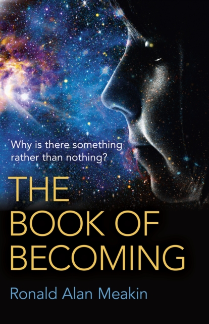 Book of Becoming : Why Is There Something Rather Than Nothing? A Metaphysics of Esoteric Consciousness, EPUB eBook