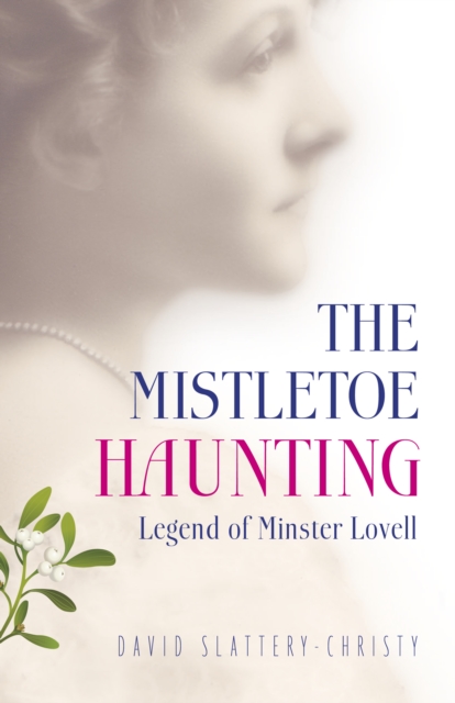 Mistletoe Haunting, The – Legend of Minster Lovell, Paperback / softback Book