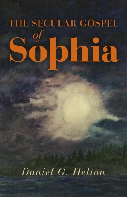 The Secular Gospel of Sophia, EPUB eBook