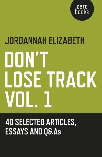 Don't Lose Track : 40 Selected Articles, Essays and Q&As, EPUB eBook