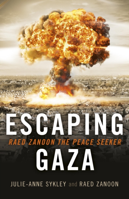 Escaping Gaza : Raed Zanoon The Peace Seeker, EPUB eBook