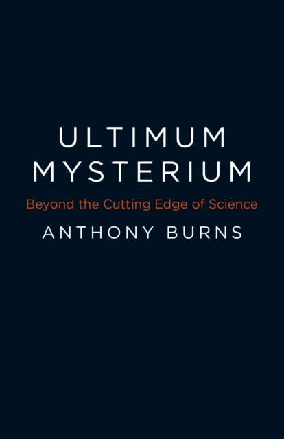 Ultimum Mysterium - Beyond the Cutting Edge of Science, Paperback / softback Book