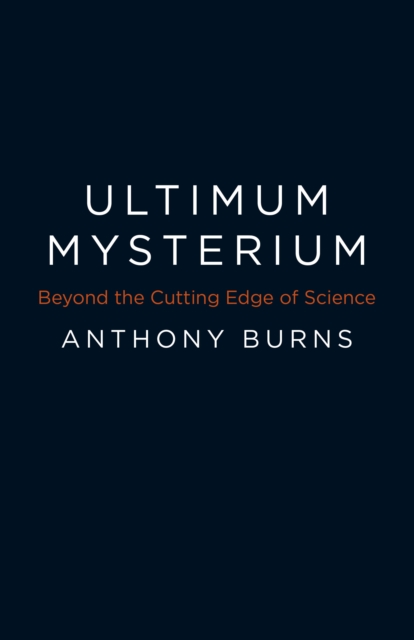Ultimum Mysterium : Beyond the Cutting Edge of Science, EPUB eBook