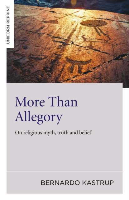 More Than Allegory - On religious myth, truth and belief, Paperback / softback Book