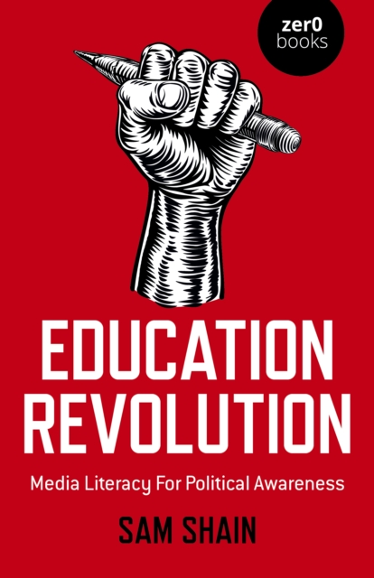 Education Revolution : Media Literacy For Political Awareness, Paperback / softback Book