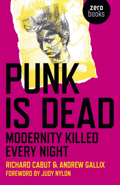Punk Is Dead: Modernity Killed Every Night, Paperback / softback Book