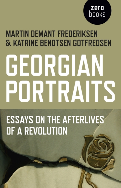 Georgian Portraits - Essays on the Afterlives of a Revolution, Paperback / softback Book