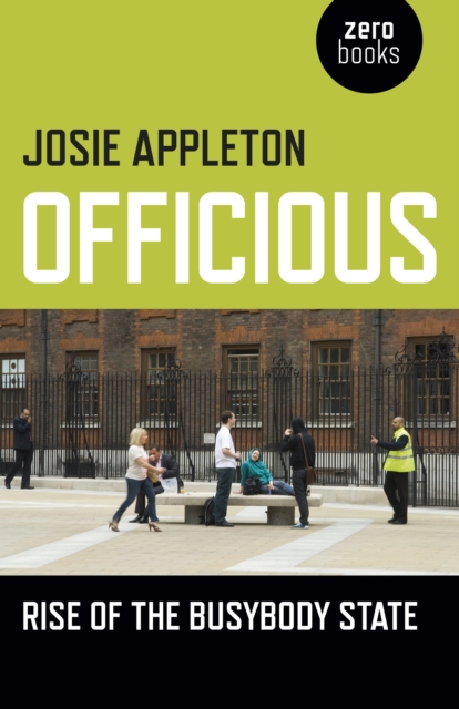 Officious - Rise of the busybody state, Paperback / softback Book