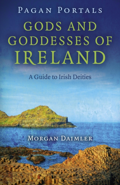 Pagan Portals - Gods and Goddesses of Ireland : A Guide to Irish Deities, EPUB eBook