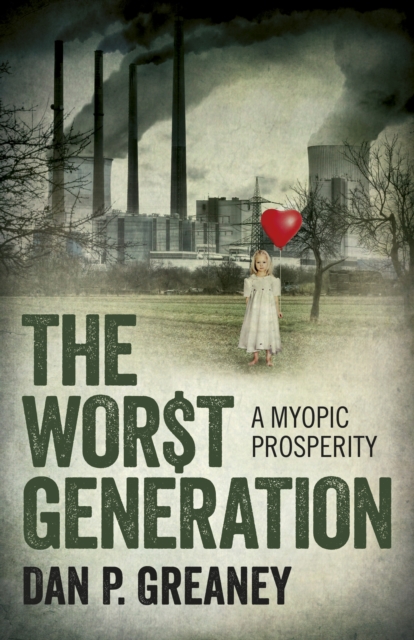 Worst Generation : A Myopic Prosperity, EPUB eBook