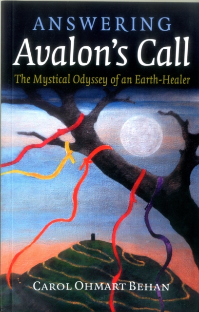Answering Avalon`s Call - The Mystical Odyssey of an Earth-Healer, Paperback / softback Book